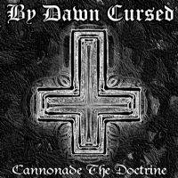 By Dawn Cursed : Cannonade The Doctrine